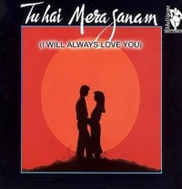 Tu Hai Mera Sanam: I Will Always Love You
