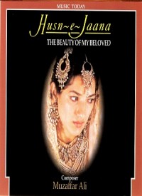 Husn- E- Jaana: The Beauty Of My Beloved